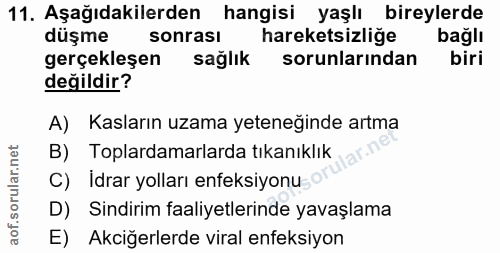 11. soru: Aşağıdakilerden hangisi yaşlı bireylerde düşme sonrasi hareketsizlige bağlı gerçekleşen sağlık sorunlarindan biri değ…