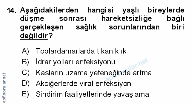 14. soru: Aşağıdakilerden hangisi yaşlı bireylerde duşme sonrası hareketsizlige bağlı gerçekleşen sağlık sorunlarından biri değ…