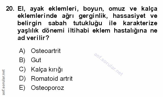 20. soru: El, ayak eklemleri, boyun, omuz ve kalça eklemlerinde ağrı gerginlik, hassasiyet ve belirgin sabah tutukluğu ile kara…