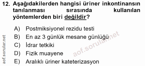 12. soru: Aşağıdakilerden hangisi üriner inkontinansın tanılanması sırasında kullanılan yöntemlerden biri değildir? A) Postmiks…