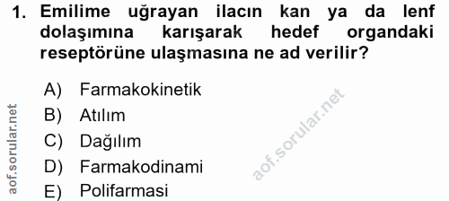 1. soru: Emilime uğrayan ilacın kan ya da lenf dolaşimına karışarak hedef organdaki reseptörüne ulaşmasına ne ad verilir? A) F…