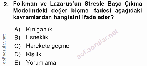 2. soru: Folkman ve Lazarus'un Stresle Başa Çıkma Modelindeki değer biçme ifadesi aşağıdaki kavramlardan hangisini ifade eder?…