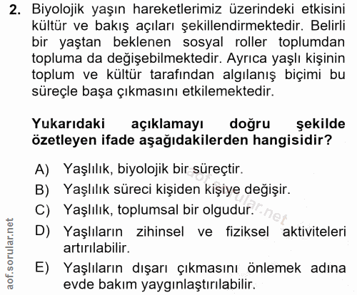 2. soru: Biyolojik yaşın hareketlerimiz üzerindeki etkisini kültür ve bakış açıları şekillendirmektedir. Belirli bir yaştan be…