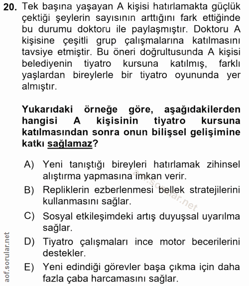 20. soru: Tek başına yaşayan A kişisi hatırlamakta güçlük çektiği şeylerin sayısının arttığını fark ettiginde bu durumu doktoru…