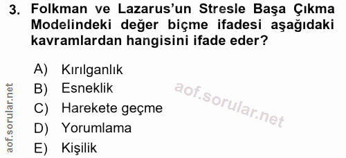 3. soru: Folkman ve Lazarus'un Stresle Başa Çıkma Modelindeki değer biçme ifadesi aşağıdaki kavramlardan hangisini ifade eder?…