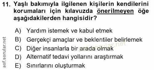 11. soru: Yaşlı bakımıyla ilgilenen kişilerin kendilerini korumaları için kılavuzda önerilmeyen öğe aşağıdakilerden hangisidir?…