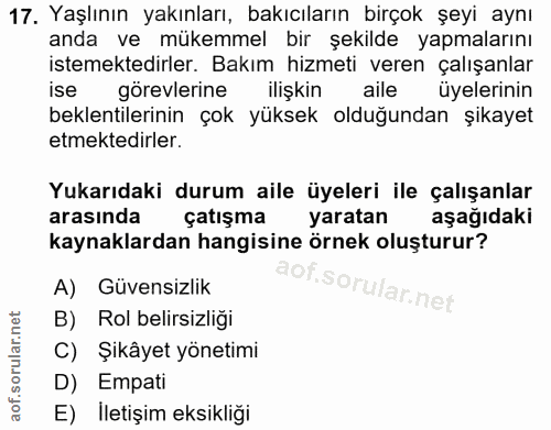 17. soru: Yaşlının yakınları, bakıcıların birçok şeyi aynı anda ve mükemmel bir şekilde yapmalarını istemektedirler. Bakım hizm…