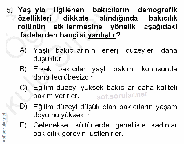 5. soru: Yaşlıyla ilgilenen bakıcıların demografik özellikleri dikkate alındığında bakıcılık rolünün etkilenmesine yönelik aşa…