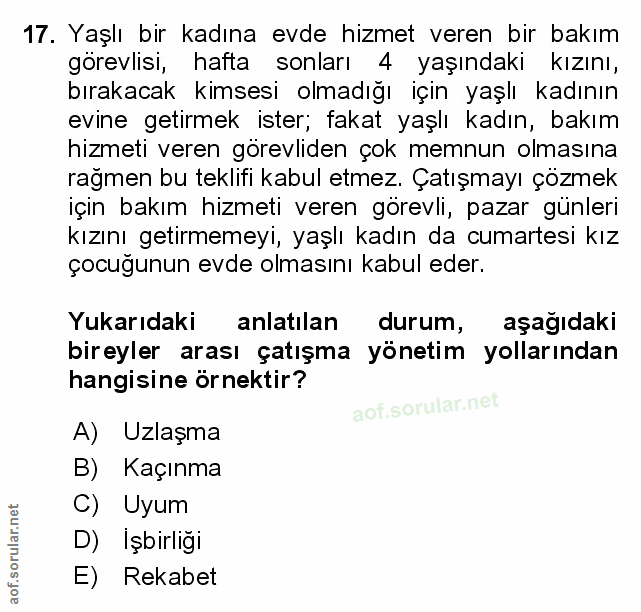 17. soru: Yaşlı bir kadına evde hizmet veren bir bakım görevlisi, hafta sonları 4 yaşındaki kızını, bırakacak kimsesi olmadığı…