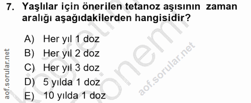 7. soru: Yaşlılar için önerilen tetanoz aşısının zaman aralığı aşağıdakilerden hangisidir? A) Her yıl 1 doz B) Her yıl 2 doz C…