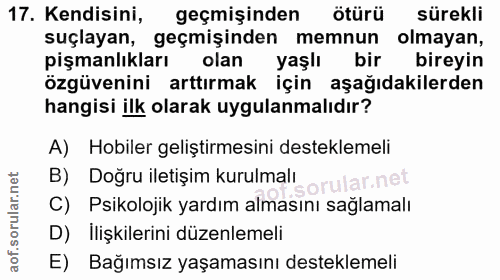 17. soru: Kendisini, geçmişinden ötürü sürekli suçlayan, geçmişinden memnun olmayan, pişmanlıkları olan yaşlı bir bireyin özgüv…