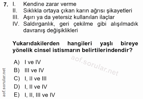 7. soru: I. Kendine zarar verme Il. Sıklıkla ortaya çıkan karın ağrısı şikayetleri III. Aşırı ya da yetersiz kullanılan ilaçla…