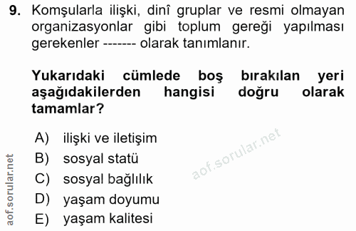 9. soru: Komşularla ilişki, dinî gruplar ve resmi olmayan organizasyonlar gibi toplum gereği yapılması gerekenler -- olarak ta…