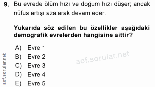 9. soru: Bu evrede ölüm hızı ve doğum hızı düşer; ancak nüfus artışı azalarak devam eder. Yukarıda söz edilen bu özellikler aş…