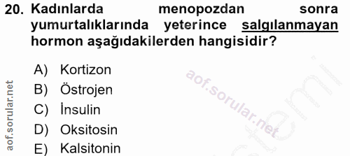 20. soru: Kadınlarda menopozdan sonra yumurtalıklarında yeterince salgılanmayan hormon aşağıdakilerden hangisidir? A) Kortizon…