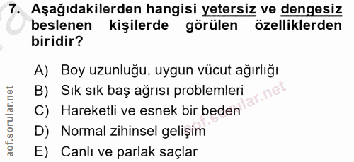 7. soru: Aşağıdakilerden hangisi yetersiz ve dengesiz beslenen kişilerde görülen özelliklerden biridir? A) Boy uzunluğu, uygun…