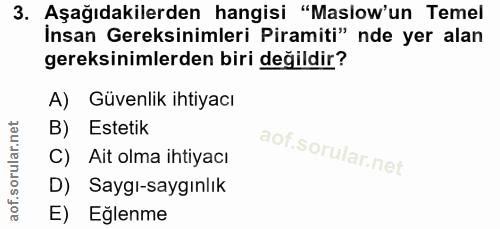 3. soru: Aşağıdakilerden hangisi "Maslow'un Temel İnsan Gereksinimleri Piramiti" nde yer alan gereksinimlerden biri değildir?…