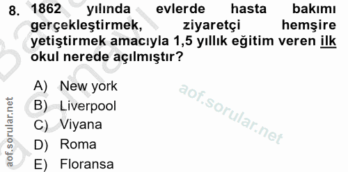 8. soru: 1862 yılında evlerde hasta bakımı gerçekleştirmek, ziyaretçi hemşire yetiştirmek amacıyla 1,5 yıllık eğitim veren ilk…