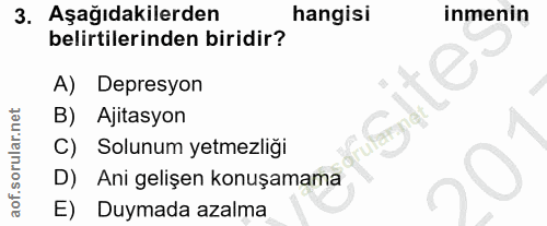 3. soru: Aşağıdakilerden hangisi inmenin belirtilerinden biridir? A) Depresyon B) Ajitasyon C) Solunum yetmezliği D) Ani geliş…