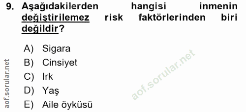 9. soru: Aşağıdakilerden hangisi inmenin değiştirilemez risk faktörlerinden biri değildir? A) Sigara B) Cinsiyet C) Irk D) Yaş…