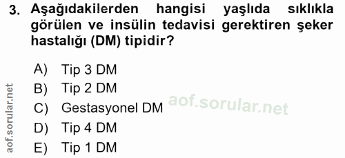 3. soru: Aşağıdakilerden hangisi yaşlıda sıklıkla görülen ve insülin tedavisi gerektiren şeker hastalığı (DM) tipidir? A) Tip…