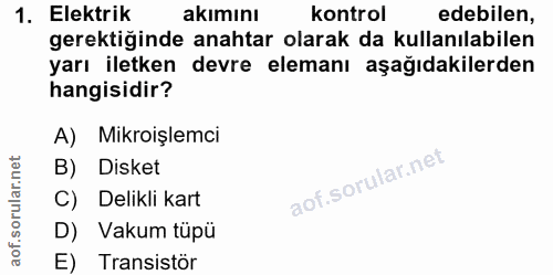 1. soru: Elektrik akımını kontrol edebilen, gerektiğinde anahtar olarak da kullanılabilen yarı iletken devre elemanı aşağıdaki…