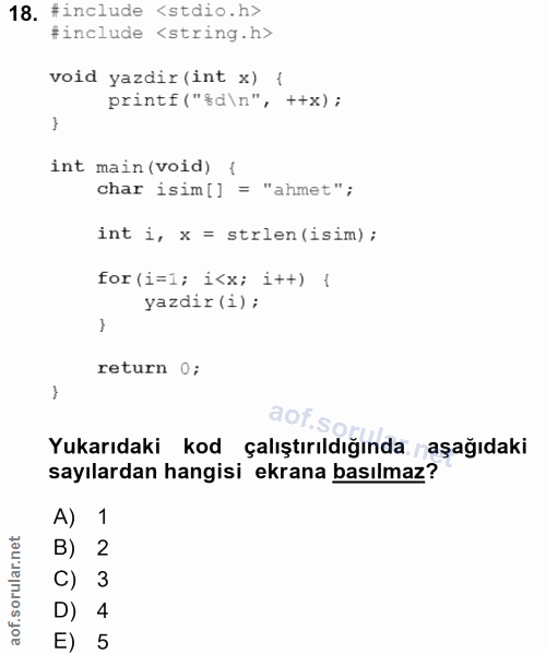 18. soru: #include <stdio.h> #include <string.h> void yazdir (int x) { printf ("fd\n", ++x) ; int main (void) { char isim[] = "…