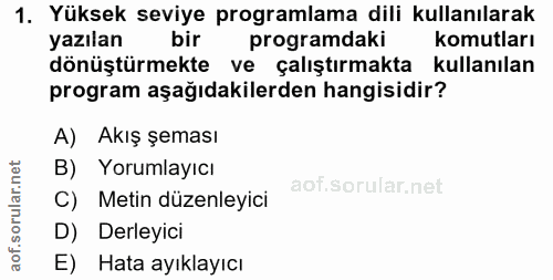 1. soru: Yüksek seviye programlama dili kullanılarak yazılan bir programdaki komutları dönüştürmekte ve çalıştırmakta kullanıl…