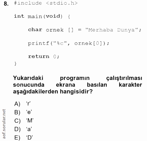 8. soru: #include <stdio.h> int main (void) { char ornek [] = "Merhaba Dunya"; printf ("$c" • ornek[0]) ; return 0; Yukarıdaki…