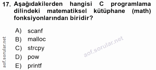 17. soru: Aşağıdakilerden hangisi C programlama dilindeki matematiksel kütüphane (math) fonksiyonlarından biridir? A) scanf B)…
