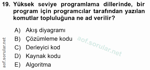 19. soru: Yüksek seviye programlama dillerinde, bir program için programcılar tarafindan yazılan komutlar topluluğuna ne ad ver…