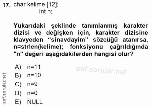 17. soru: char kelime [12]; int n; Yukarıdaki şeklinde tanımlanmış karakter dizisi ve değişken için, karakter dizisine klavyede…