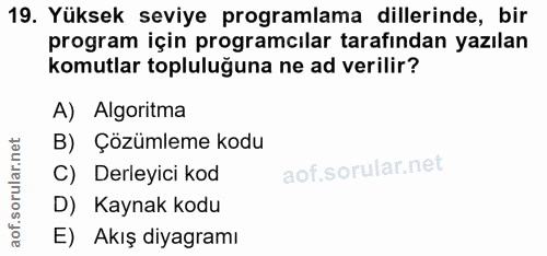 19. soru: Yüksek seviye programlama dillerinde, bir program için programcılar tarafından yazılan komutlar topluluğuna ne ad ver…