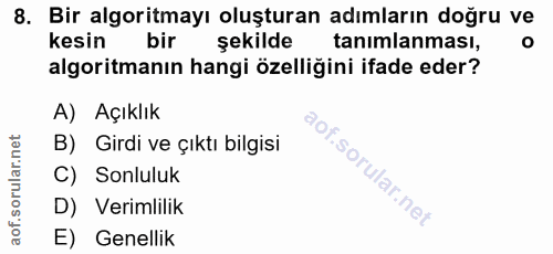 8. soru: Bir algoritmayı oluşturan adımların doğru ve kesin bir şekilde tanimlanması, algoritmanın hangi özelliğini ifade eder…