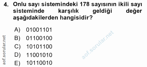 4. soru: Onlu sayı sistemindeki 178 sayısının ikili sayı sisteminde karşılık geldiği değer aşağıdakilerden hangisidir? A) 0100…