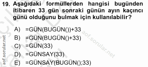 19. soru: Aşağıdaki formüllerden hangisi bugünden itibaren 33 gün sonraki günün ayın kaçıncı günü olduğunu bulmak için kullanıl…
