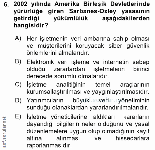 6. soru: 2002 yılında Amerika Birleşik Devletlerinde yürürlüğe giren Sarbanes-Oxley yasasının getirdiği yükümlülük aşağıdakile…