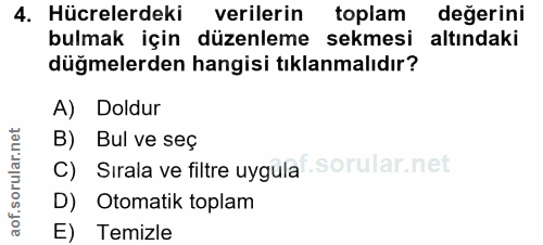 4. soru: Hücrelerdeki verilerin toplam değerini bulmak için düzenleme sekmesi altındaki düğmelerden hangisi tıklanmalıdır? A)…