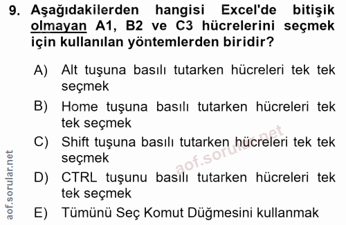 9. soru: Aşağıdakilerden hangisi Ecel'de bitişik olmayan A1, B2 ve C3 hücrelerini seçmek için kullanılan yöntemlerden biridir?…