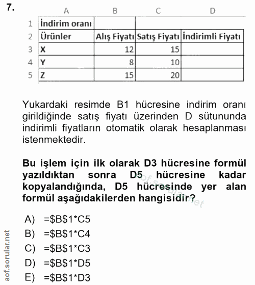 7. soru: D 1 indirim oranı 2 Ürünler Alış Fiyatı Satış Fiyatı indirimli Fiyatı 12 15 4 Y 8 10 5 Z 15 20 Yukardaki resimde B1 h…
