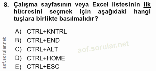 8. soru: Çalışma sayfasının veya Excel listesinin ilk hücresini seçmek için aşağıdaki hangi tuşlara birlikte basılmalıdır? A)…