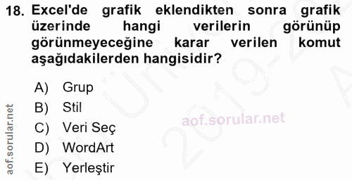 18. soru: Excel'de grafik eklendikten sonra grafik üzerinde hangi verilerin görünüp görünmeyeceğine karar verilen komut aşağıda…