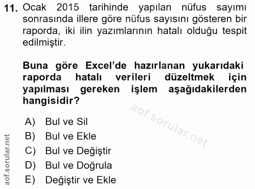 11. soru: Ocak 2015 tarihinde yapılan nüfus sayımı sonrasında illere göre nüfus sayısını gösteren bir raporda, iki ilin yazımla…