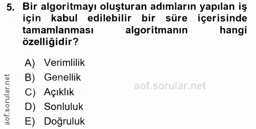 5. soru: Bir a koritn edilebiir anir süae içerisinde için kabul edilebilir bir süre tamamlanması algoritmanın hangi özelliğidi…