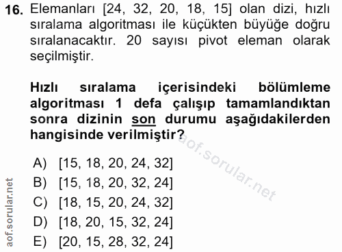 16. soru: Elemanları [24, 32, 20, 18, 15] olan dizi, hızlı sıralama algoritması ile küçükten büyüğe doğru sıralanacaktır. 20 sa…