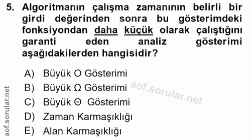 5. soru: Algoritmanın çalışma zamanının belirli bir girdi değerinden sonra bu gösterimdeki fonksiyondan daha küçük olarak çalı…
