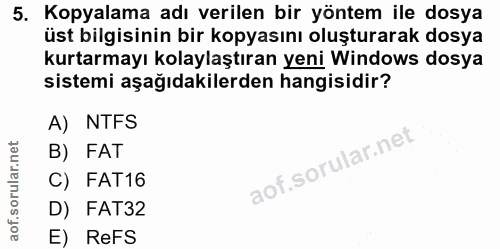 5. soru: Kopyalama adı verilen bir yöntem ile dosya üst bilgisinin bir kopyasını oluşturarak dosya kurtarmayı kolaylaştıran ye…
