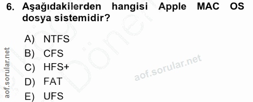 6. soru: Aşağıdakilerden hangisi Apple MAC OS dosya sistemidir? A) NTFS B) CFS C) HFS+ D) FAT E) UFS