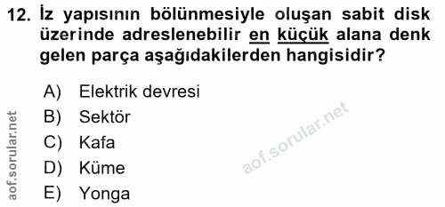 12. soru: İz yapısının bölünmesiyle oluşan sabit disk üzerinde adreslenebilir en küçük alana denk gelen parça aşağıdakilerden h…