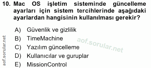 10. soru: Mac OS işletim sisteminde güncelleme ayarları için sistem tercihlerinde aşağıdaki ayarlardan hangisinin kullanılması…